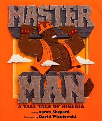 Master Man : A Tall Tale of Nigeria