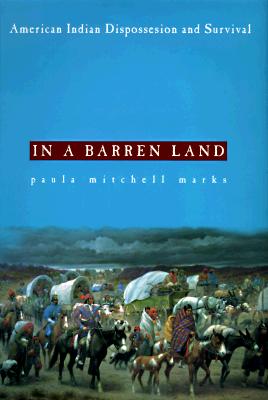 In a Barren Land: American Indian Dispossession And Survival
