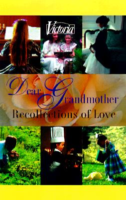 Victoria Dear Grandmother: Recollections of Love
