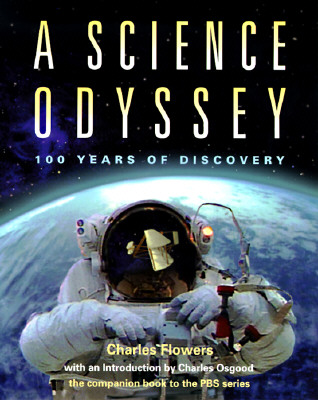 Image for A Science Odyssey: 100 Years of Discovery (The Companion Book to the PBS Series)