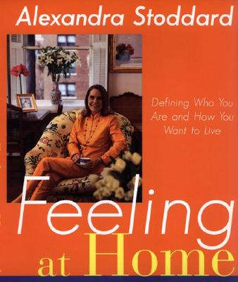 Image for Feeling at Home: Defining Who You Are and How You Want to Live