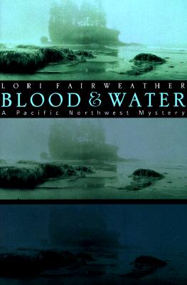Blood & Water: A Pacific Northwest Mystery