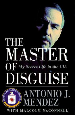 Master of Disguise: My Secret Life in the CIA