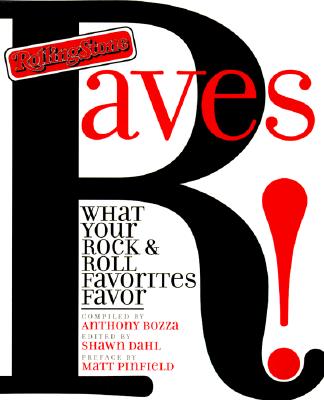 Rolling Stone Raves : What Your Rock and Roll Favorites Favor