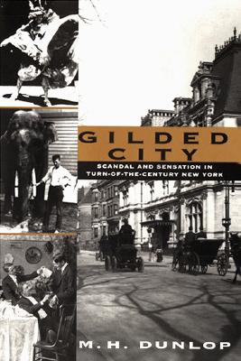 Gilded City: Scandal and Sensation in Turn-of-the-Century New York