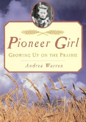 Image for Pioneer Girl: Growing Up on the Prairie
