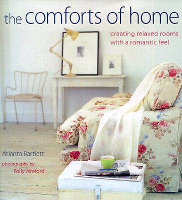 The Comforts of Home: Creating Relaxed Rooms With A Romantic Feel