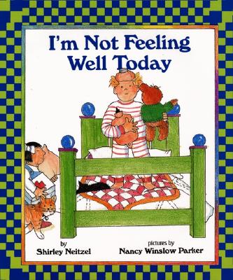 I'm Not Feeling Well Today