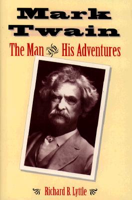 Mark Twain: The Man and His Adventures