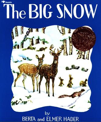 The Big Snow, Berta Hader, Elmer Hader The Big Snow, Berta Hader, Elmer Hader