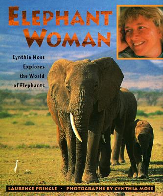 Elephant Woman: Cynthia Moss Explores the World of Elephants