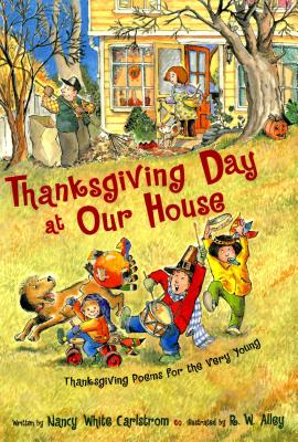 Thanksgiving Day at Our House: Thanksgiving Poems for the Very Young