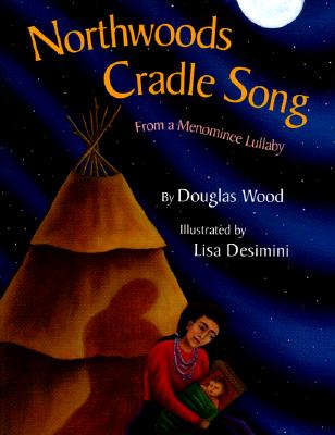 Northwoods Cradle Song: From a Menominee Lullaby