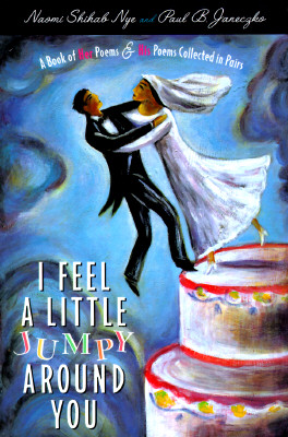 I Feel a Little Jumpy Around You : A Book of Her Poems & His Poems Collected in Pairs