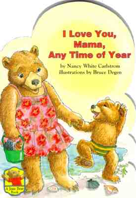 Image for I Love You, Mama, Any Time of Year (Jesse Bear) I Love You, Mama, Any Time of Year (Jesse Bear)
