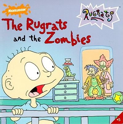 Image for The Rugrats and the Zombies The Rugrats and the Zombies