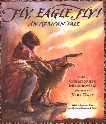 Fly, Eagle, Fly: An African Tale