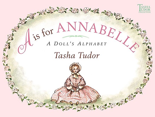 A is for Annabelle: A Doll's Alphabet (Reissue)