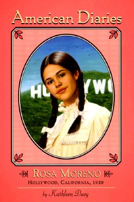 Rosa Moreno: Hollywood, California, 1928 (American Diaries), Duey, Kathleen Rosa Moreno: Hollywood, California, 1928 (American Diaries), Duey, Kathleen