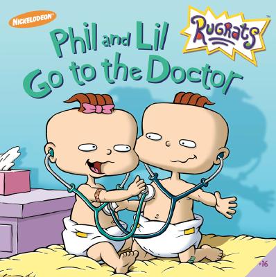 Image for Phil and Lil Go to the Doctor (Rugrats) Phil and Lil Go to the Doctor (Rugrats)