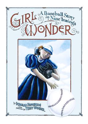 Girl Wonder : A Baseball Story in Nine Innings