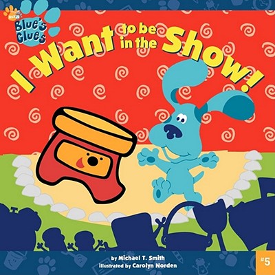I Want To Be in the Show! (Blue's Clues)