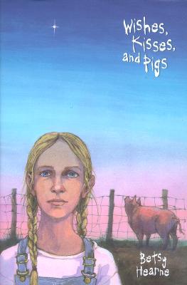 Image for Wishes, Kisses, and Pigs by Hearne, Betsy