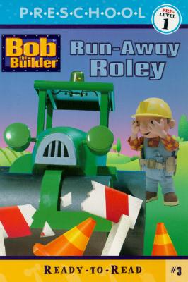 Run-Away Roley ((Bob the Builder) (Ready to Read, Level 1))