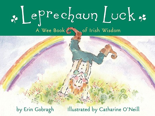 Leprechaun Luck: A Wee Book of Irish Wisdom
