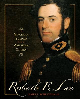 Image for Robert E. Lee: Virginian Soldier, American Citizen Robert E. Lee: Virginian Soldier, American Citizen