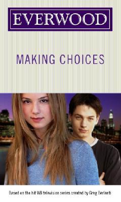 Image for Making Choices (Everwood)