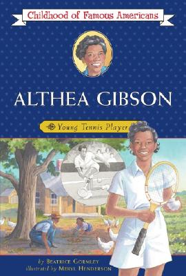 Althea Gibson: Young Tennis Player (Childhood of Famous Americans)