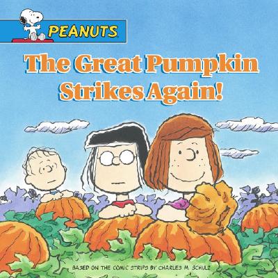 Image for The Great Pumpkin Strikes Again! (Peanuts) The Great Pumpkin Strikes Again! (Peanuts)