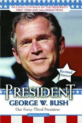 Image for President George W. Bush: Our Forty-third President President George W. Bush: Our Forty-third President