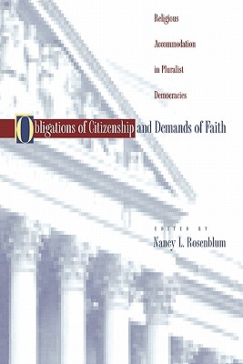 Obligations of Citizenship and Demands of Faith: Religious Accommodation in Pluralist Democracies