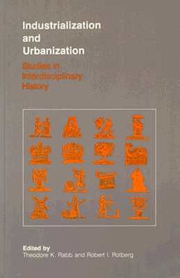 Industrialization and Urbanization: Studies in Interdisciplinary History (Princeton Legacy Library)