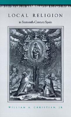 Image for Local Religion in Sixteenth-Century Spain