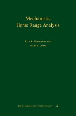 Mechanistic Home Range Analysis [Monographs in Population Biology 43]