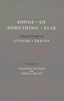 Songs of Something Else: Selected Poems of Gunnar Ekelof (The Lockert Library of Poetry in Translation)