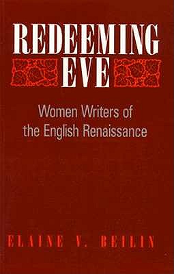 Redeeming Eve: Women Writers of the English Renaissance (Princeton Legacy Library)