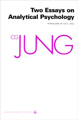 The Collected Works of C. G. Jung, Vol. 7: Two Essays on Analytical Psychology