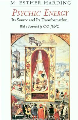 Psychic Energy: Its Source and Its Transformation [Bollingen Series X]