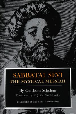 Image for Sabbatai Sevi: The Mystical Messiah (Bollingen Series, No. 93) Sabbatai Sevi: The Mystical Messiah (Bollingen Series, No. 93)