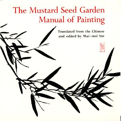 Mustard Seed Garden Manual of Painting: A Facsimile of the 1887-1888 Shanghai Edition