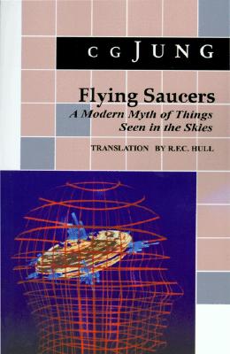 Flying Saucers : A Modern Myth of Things Seen in the Skies