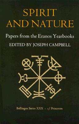 Spirit and Nature: Papers from the Eranos Yearbooks (Bollingen Series XXX)