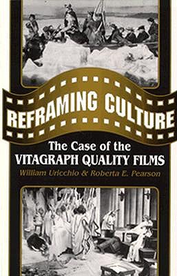 Reframing Culture; The Case of the Vitagraph Quality Films