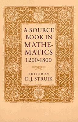 A Source Book in Mathematics, 1200-1800 (Princeton Legacy Library)