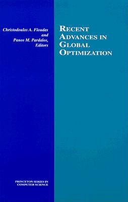Recent Advances in Global Optimization (Princeton Series in Computer Science)