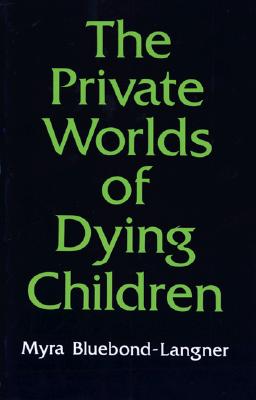 Private Worlds Of Dying Children, The